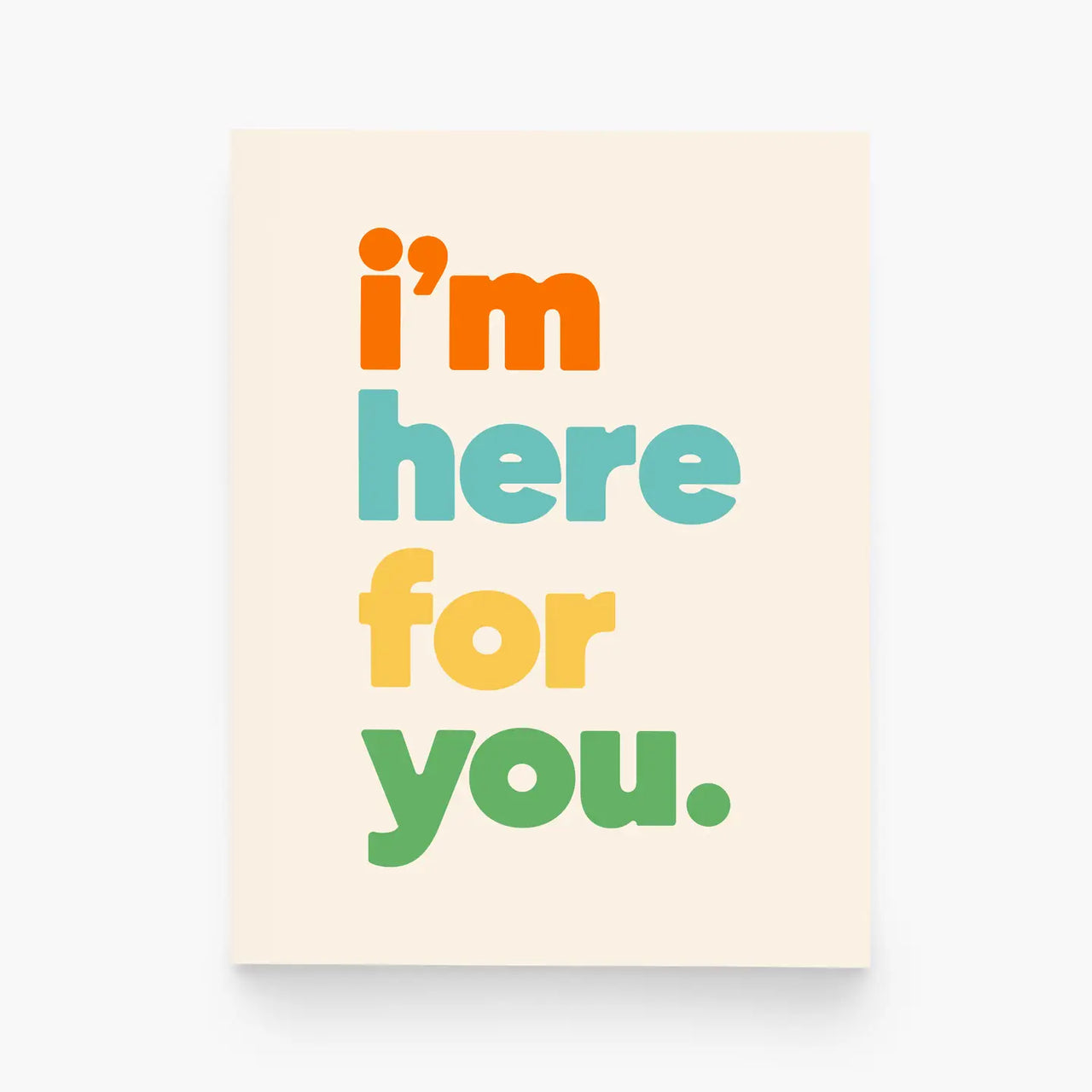 IM HERE FOR YOU CARD