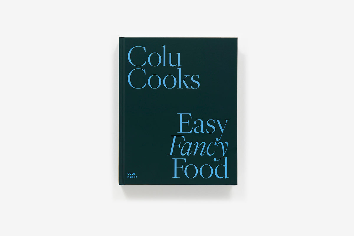 COLU COOKS: EASY FANCY FOOD