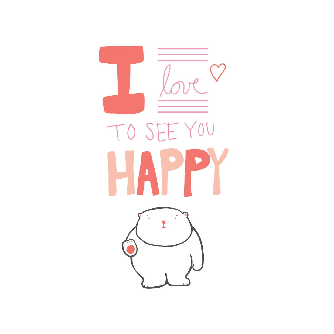 I LOVE TO SEE YOU HAPPY GREETING CARD